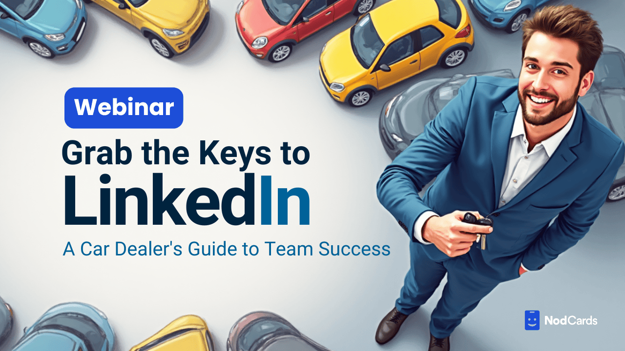 How Dealerships Win on LinkedIn: A Practical Playbook Powered by NodCards